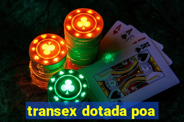 transex dotada poa